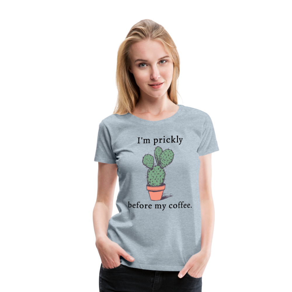 I'm Prickly Before my Coffee Tee - heather ice blue